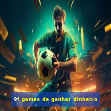 9f games de ganhar dinheiro